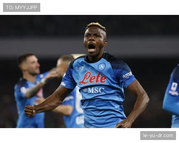 那不勒斯进攻核心：奥斯梅恩的战术定位